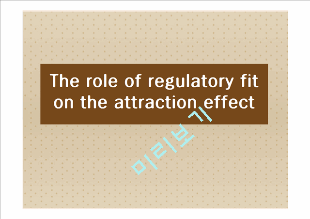 The role of regulatory fit on the attraction effect   (1 )